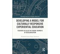 Developing a Model for Culturally Responsive Experiential Education: Teachers As Allies in Student Journeys of Decolonization