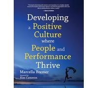 Developing a Positive Culture where People and Performance Thrive