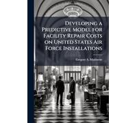 Developing a Predictive Model for Facility Repair Costs on United States Air Force Installations