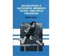 Developing a Successful Women's Track and Field Program Diana Lasco (Auteur)