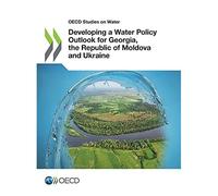 Developing A Water Policy Outlook For Georgia, The Republic Of Moldova And Ukraine
