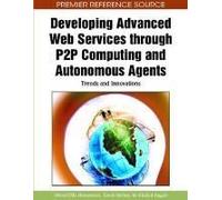 Developing Advanced Web Services Through P2p Computing And Autonomous Agents