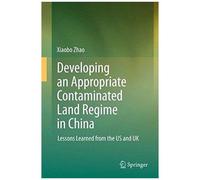Developing An Appropriate Contaminated Land Regime In China