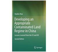 Developing An Appropriate Contaminated Land Regime In China