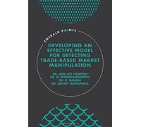 Developing An Effective Model For Detecting Trade-Based Market Manipulation