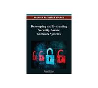 Developing And Evaluating Security-Aware Software Systems