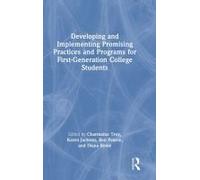 Developing And Implementing Promising Practices And Programs For First-Generation College Students