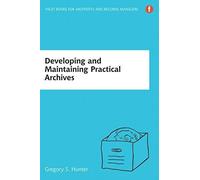 Developing And Maintaining Practical Archives