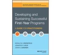 Developing and Sustaining Successful FirstYear Programs by John N. University of South Carolina Gardner Hardcover Book Gerald M Greenfield, Jennifer R Keup, John N Gardner (Auteur)
