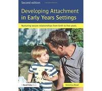 Developing Attachment in Early Years Settings: Nurturing secure relationships from birth to five years - [Version Originale] Inconnu (Auteur)
