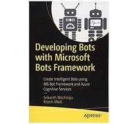 Developing Bots With Microsoft Bots Framework