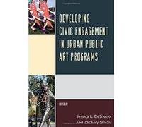 Developing Civic Engagement in Urban Public Art Programs - [Version Originale] Inconnu (Auteur)