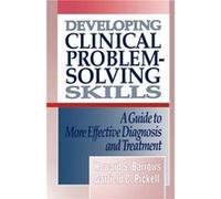 Developing Clinical ProblemSolving Skills by Howard S. Barrows Paperback Book Garfield C. Pickell, Howard S. Barrows (Auteur)