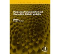 Developing Communication and Counselling Skills in Medicine