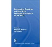 Developing Countries and the Doha Development Agenda of the WTO by Pitou van Dijck