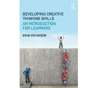 Developing Creative Thinking Skills by Hokanson & Brad University of Minnesota & USA Brad University Of Minnesota Hokanson, Usa (Auteur)