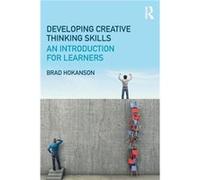 Developing Creative Thinking Skills by Hokanson & Brad University of Minnesota & USA Brad University Of Minnesota Hokanson, Usa (Auteur)