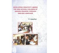 Developing Creativity Among the High School Children of Andhra Pradesh Through English Language