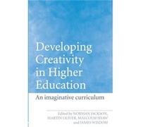 Developing Creativity in Higher Education by Norman Jackson Norman Jackson (Auteur)