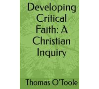 Developing Critical Faith: A Christian Inquiry
