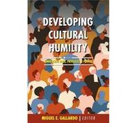Developing Cultural Humility Embracing Race Privilege and Power - Miguel E. Gallardo - Cognella Inc. - Livre en Anglais Miguel E. GallardoMiguel E. Gallardo (Auteur)