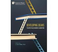 Developing Deans: Transforming Academic Leadership