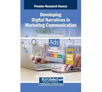Developing Digital Narratives in Marketing Communication
