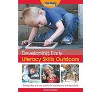Developing Early Literacy Skills Outdoors: Activity Ideas and Best Practice for Teaching and Learning Outside (Developing Early Skills Outdoo) - [Version Originale] Inconnu (Auteur)