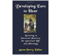Developing Ears To Ear (Asbury Theological Seminary Series In World Christian Revita)
