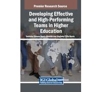 Developing Effective and High-Performing Teams in Higher Education