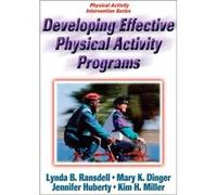 Developing Effective Physical Activity Programs by Kim H. Miller Jennifer Huberty, Kim Miller, Lynda Ransdell, Mary K. Dinger (Auteur)
