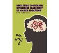 Developing Emotionally Intelligent Leadership In Higher Education (Paperback) Dominique Parrish, (Auteur)