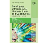 Developing Entrepreneurial Mindsets, Ideas, and Opportunities: A Guide for Educators
