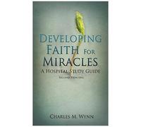Developing Faith For Miracles