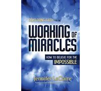Developing Faith For The Working Of Miracles