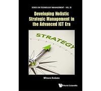 Developing Holistic Strategic Management In The Advanced Ict