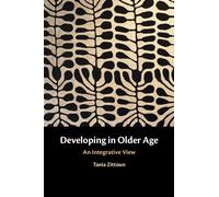 Developing in Older Age An Integrative View - Tania Zittoun - Cambridge University Press - ebook (ePub) - Livre