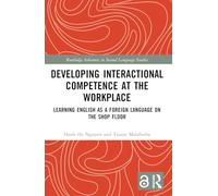 Developing Interactional Competence at the Workplace: Learning English as a Foreign Language on the Shop Floor