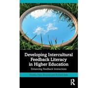 Developing Intercultural Feedback Literacy in Higher Education: Enhancing Feedback Interactions