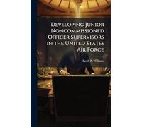 Developing Junior Noncommissioned Officer Supervisors in the United States Air Force