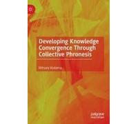 Developing Knowledge Convergence Through Collective Phronesis