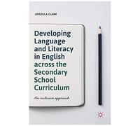 Developing Language And Literacy In English Across The Secondary School Curriculum