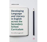 Developing Language And Literacy In English Across The Secondary School Curriculum