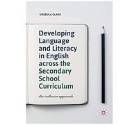 Developing Language And Literacy In English Across The Secondary School Curriculum