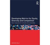 Developing Metrics For Equity Diversity Anthony Kelly, Daniel Muijs (Auteur)