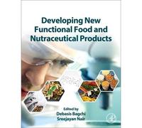 Developing New Functional Food And Nutraceutical Products