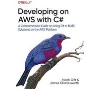 Developing on AWS With C by James Charlesworth James Charlesworth (Auteur)