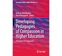 Developing Pedagogies of Compassion in Higher Education: A Practice First Approach