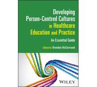Developing Person-Centred Cultures In Healthcare Education And Practice