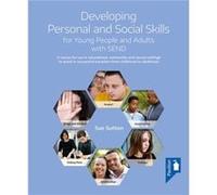 Developing Personal and Social Skills for Young People and Adults with SEND by Sue Sutton Sue Sutton (Auteur)
